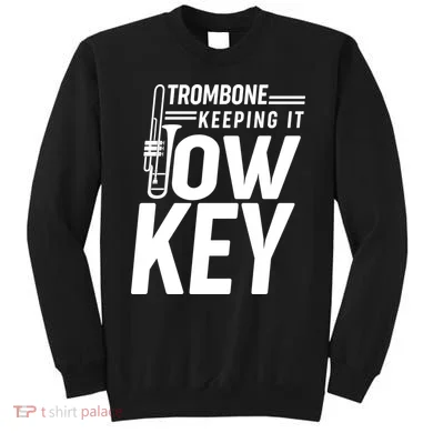 Trombone Keeping It Low Key Sweatshirt