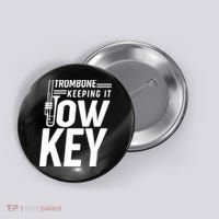 Trombone Keeping It Low Key Button thumb 0
