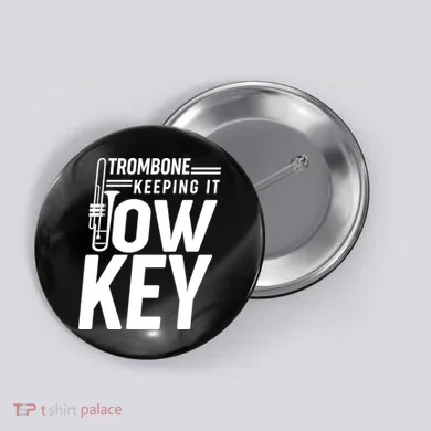 Trombone Keeping It Low Key Button