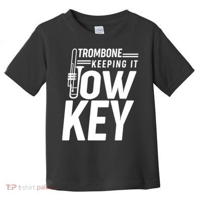 Trombone Keeping It Low Key Toddler T-Shirt