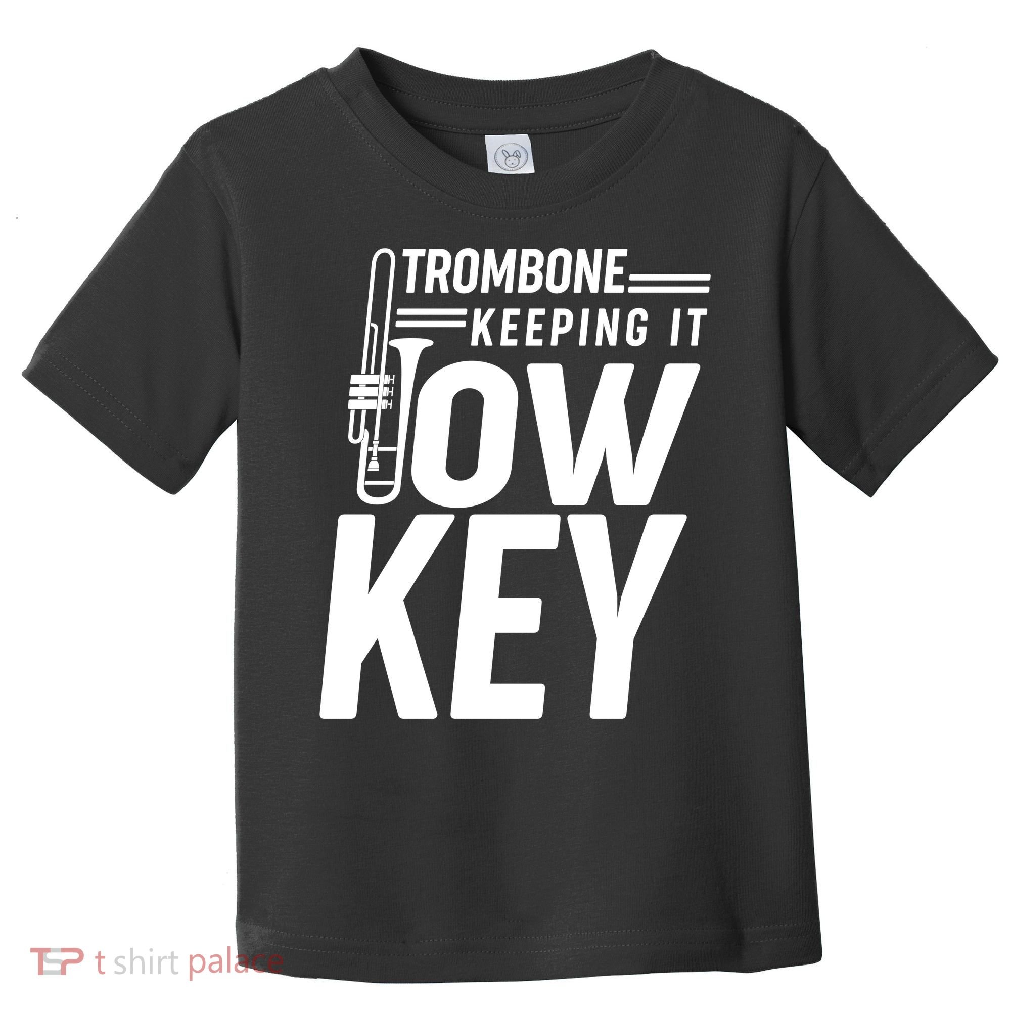 Trombone Keeping It Low Key Toddler T-Shirt