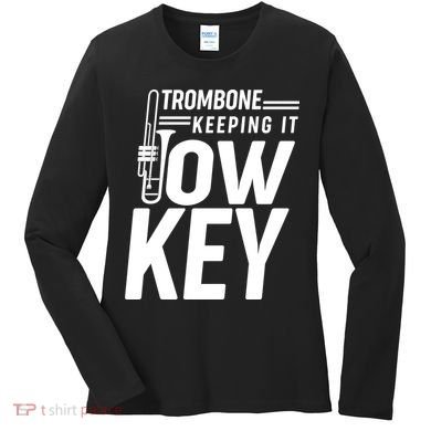 Trombone Keeping It Low Key Women's Long Sleeve Shirt