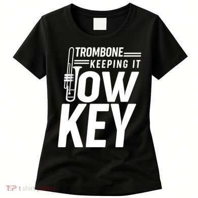 Trombone Keeping It Low Key Women's T-Shirt