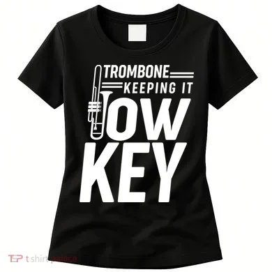Trombone Keeping It Low Key Women's T-Shirt