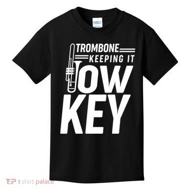 Trombone Keeping It Low Key Kids T-Shirt
