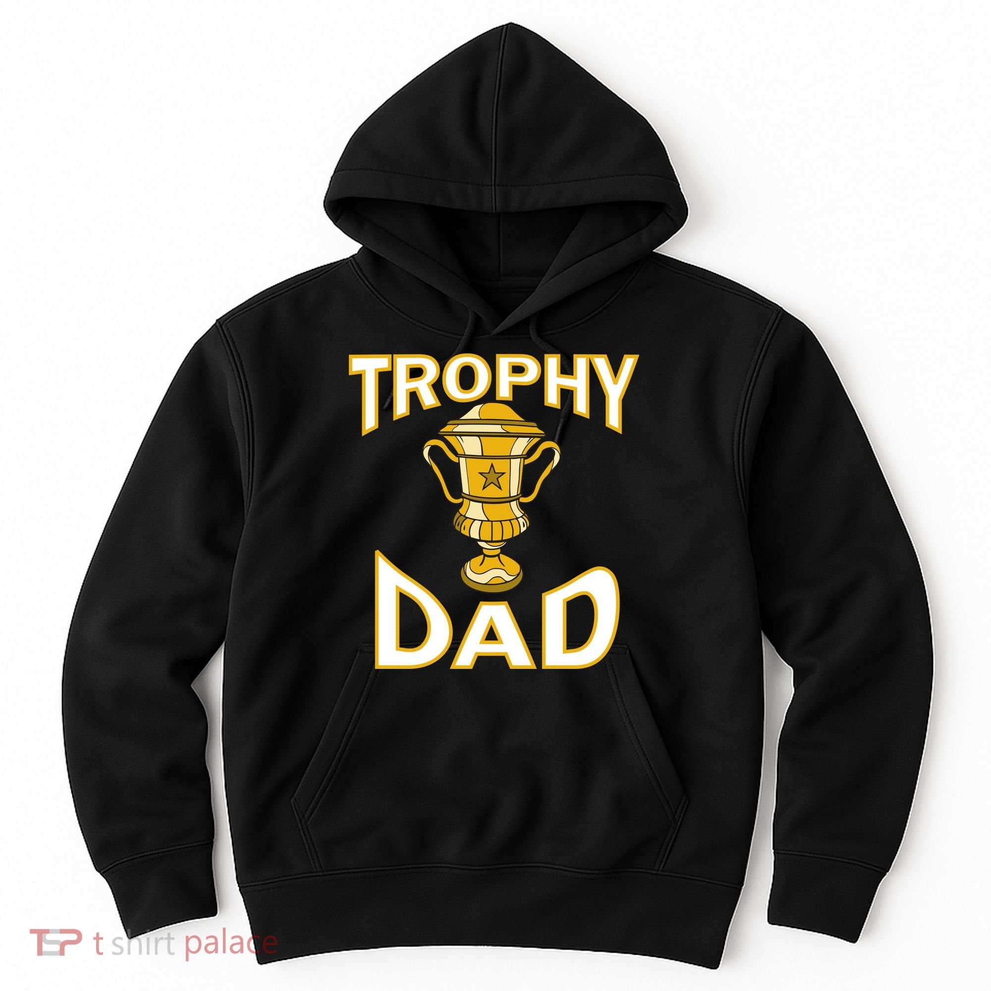 Trophy Dad Hoodie