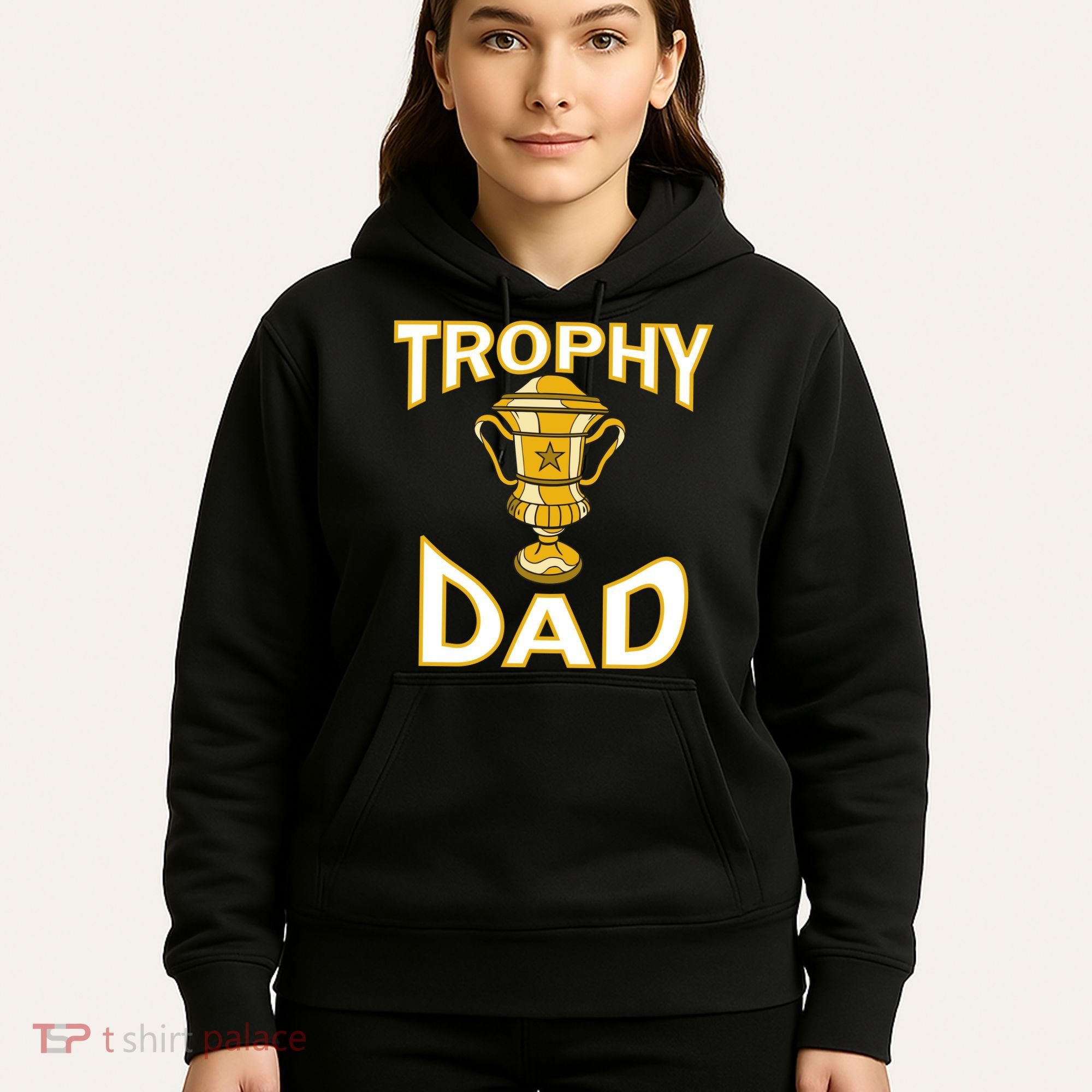 Trophy Dad Hoodie