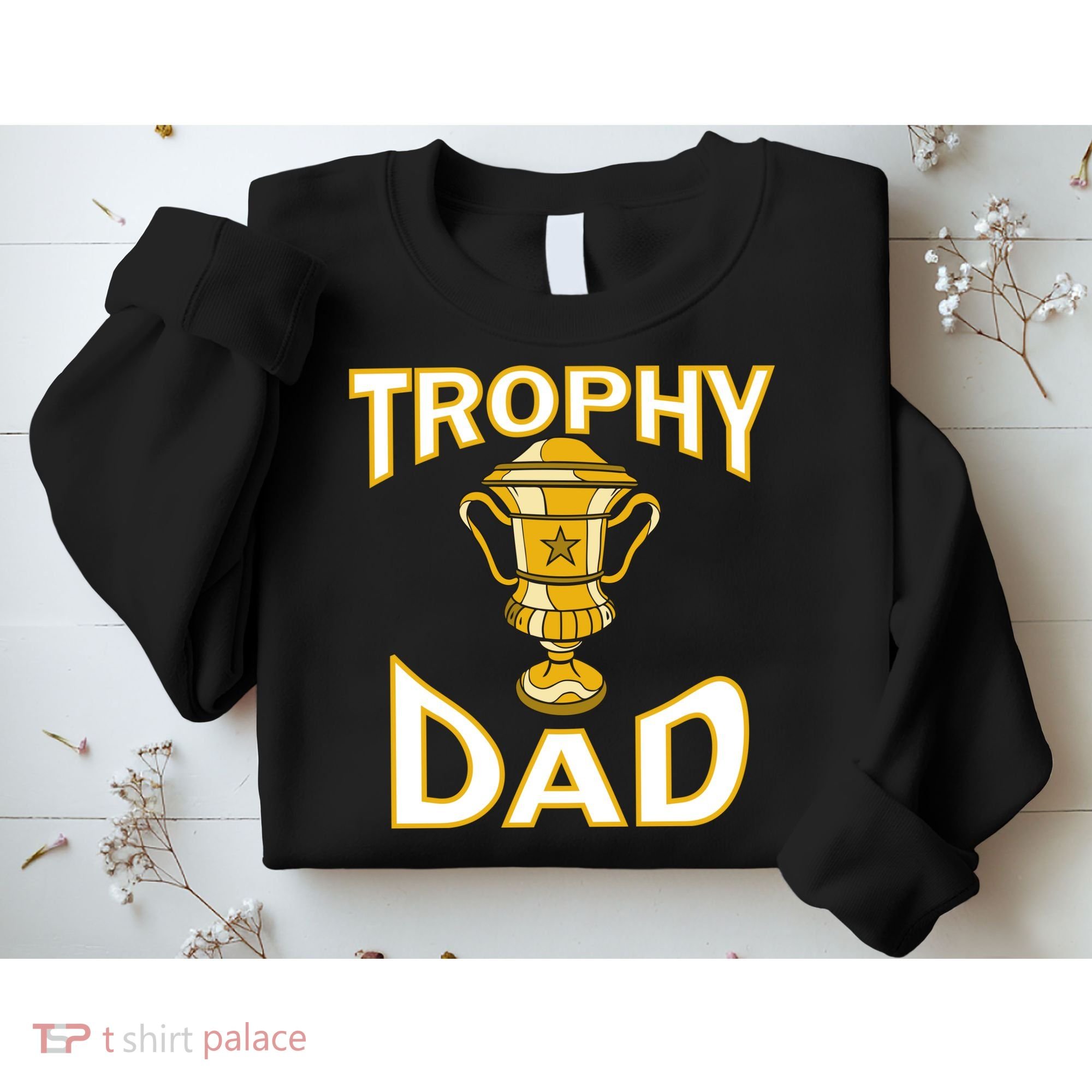 Trophy Dad Sweatshirt
