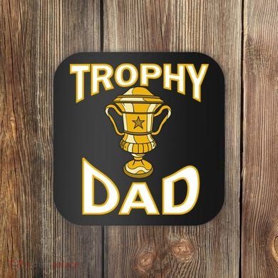 Trophy Dad Coaster
