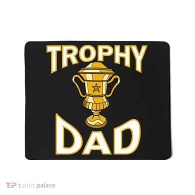 Trophy Dad Mousepad