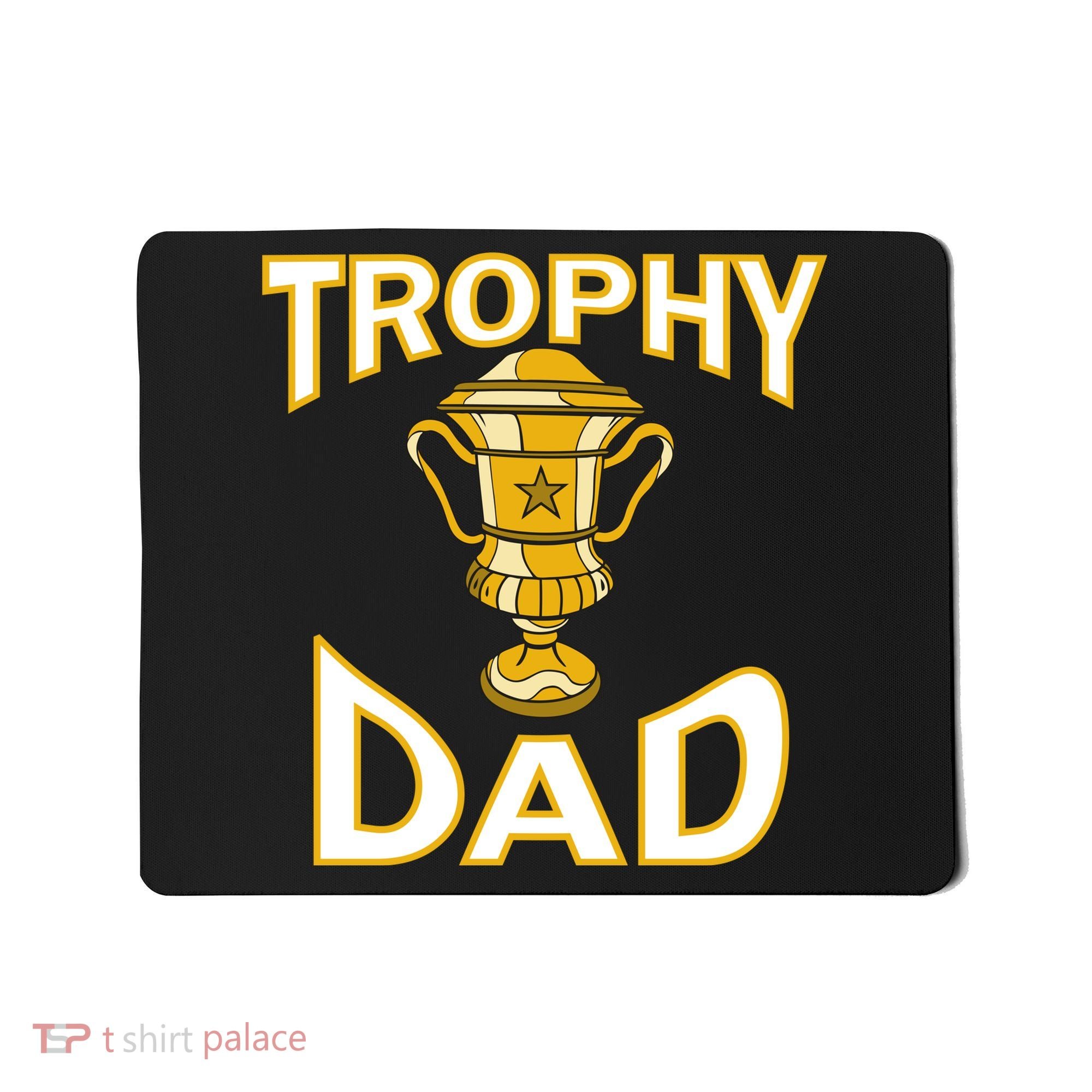 Trophy Dad Mousepad
