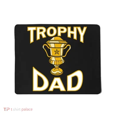 Trophy Dad Mousepad