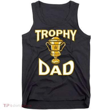 Trophy Dad Tank Top