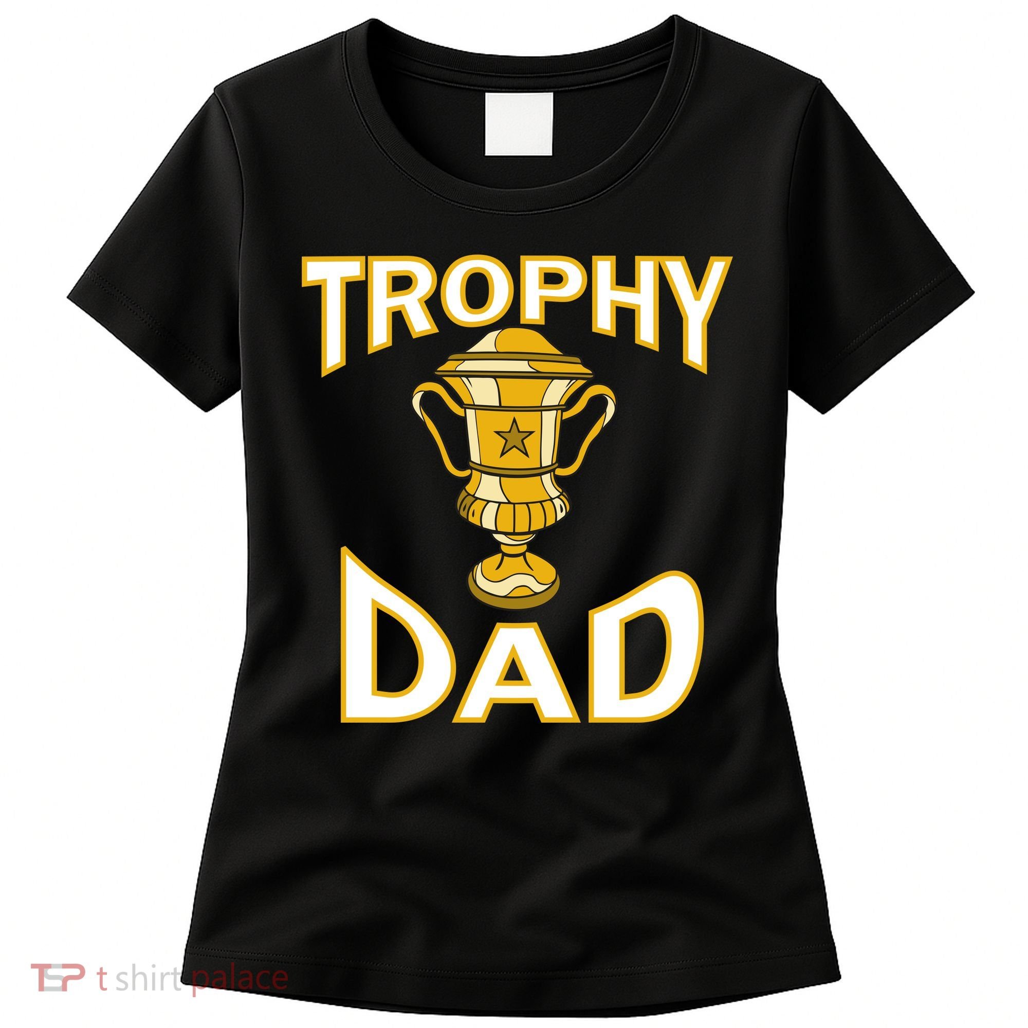 Trophy Dad Women's T-Shirt
