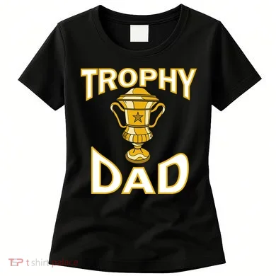 Trophy Dad Women's T-Shirt