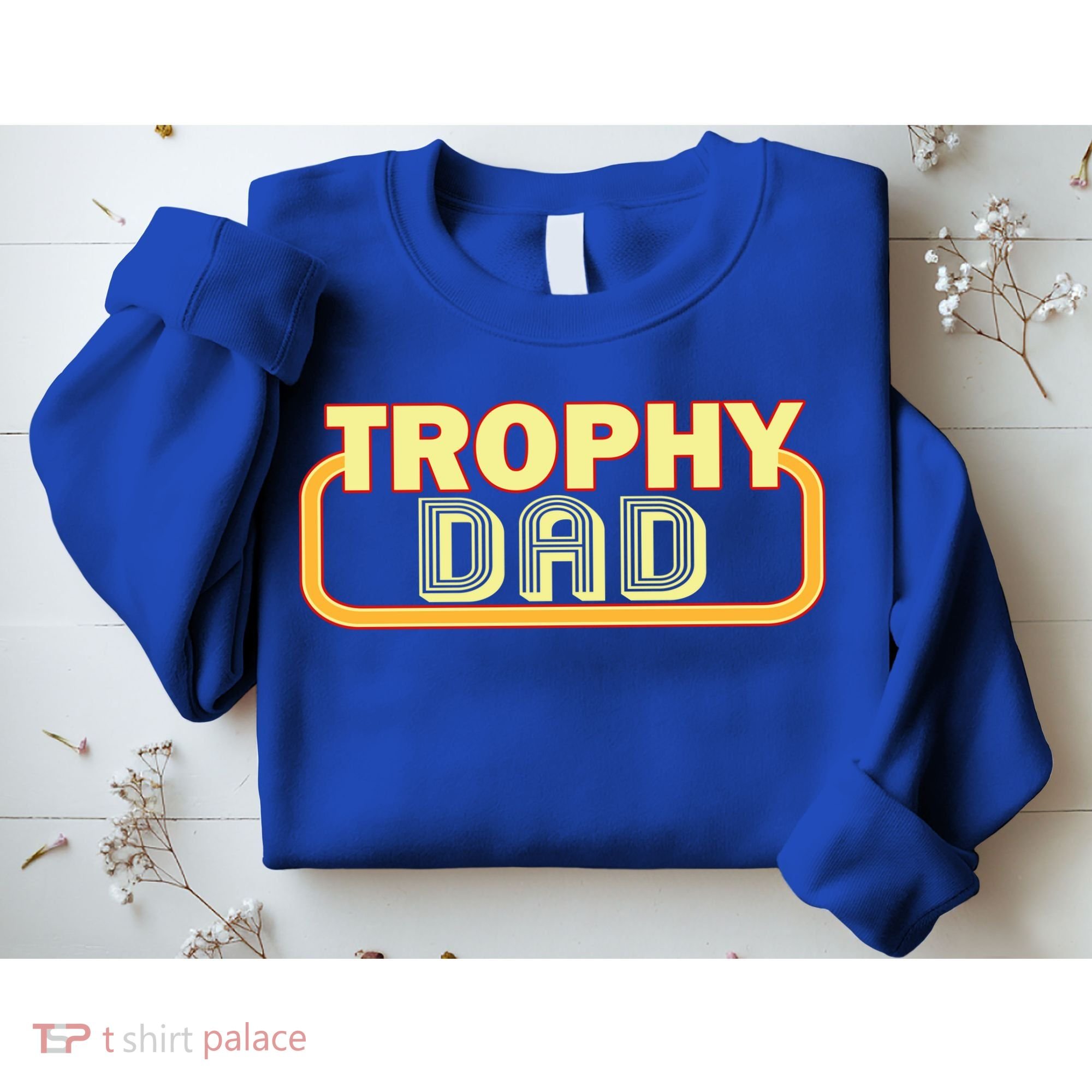 Trophy Dad Funny Retro Sweatshirt