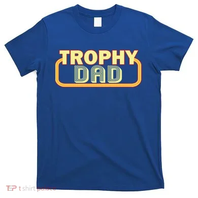 Trophy Dad Funny Retro T-Shirt