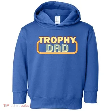 Trophy Dad Funny Retro Toddler Hoodie
