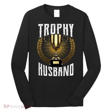 Trophy Husband Long Sleeve Shirt