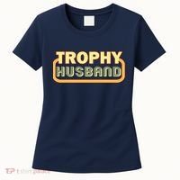 Trophy Husband Funny Retro Women's T-Shirt thumb 0