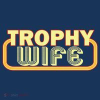 Trophy Wife Funny Retro Sweatshirt thumb 3