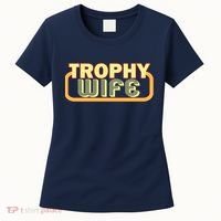 Trophy Wife Funny Retro Women's T-Shirt thumb 0