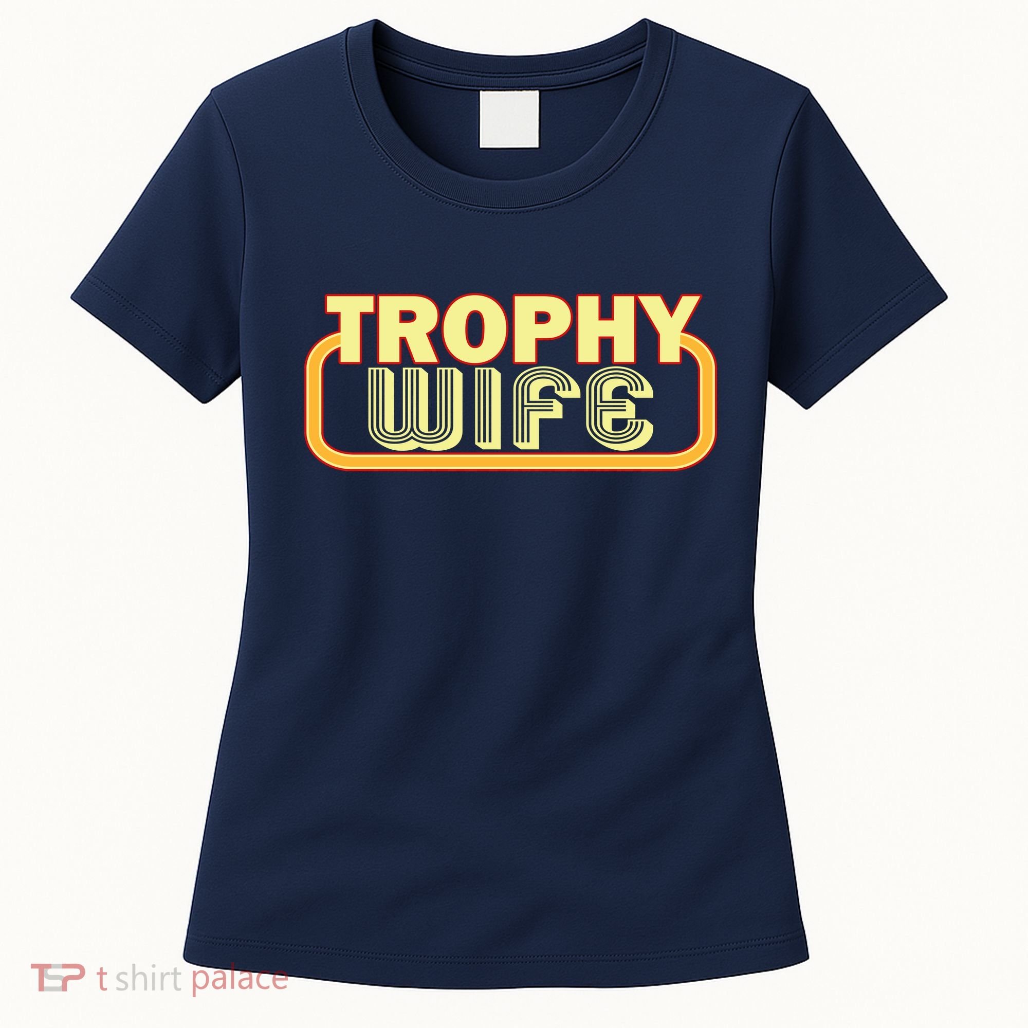 Trophy Wife Funny Retro Women's T-Shirt