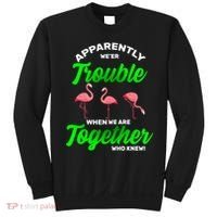 Trouble Flamingo When We Are Together Who Knew Sweatshirt thumb 0