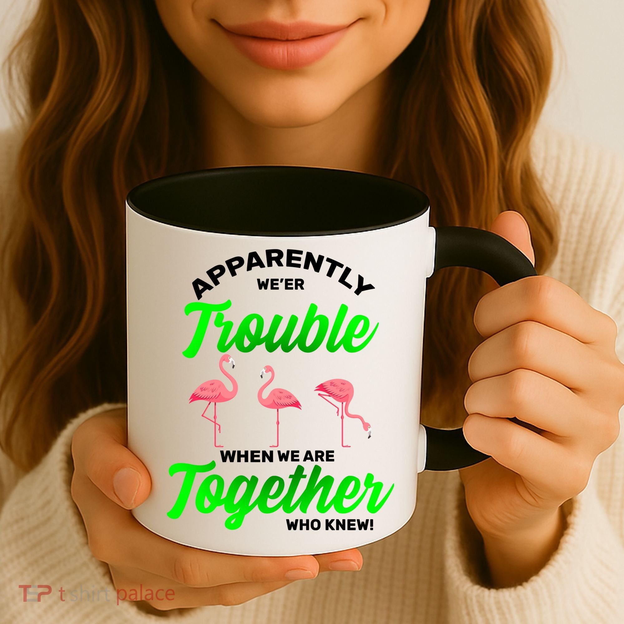 Trouble Flamingo When We Are Together Who Knew Coffee Mug