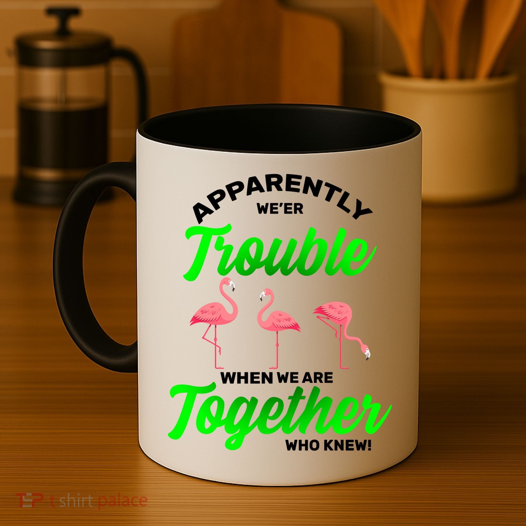 Trouble Flamingo When We Are Together Who Knew Coffee Mug