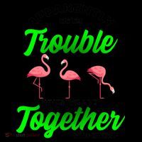 Trouble Flamingo When We Are Together Who Knew Coffee Mug thumb 5
