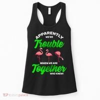 Trouble Flamingo When We Are Together Who Knew Women's Tank Top thumb 0