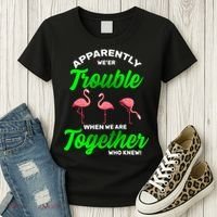 Trouble Flamingo When We Are Together Who Knew Women's T-Shirt thumb 3
