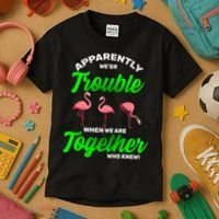Trouble Flamingo When We Are Together Who Knew Kids T-Shirt thumb 3