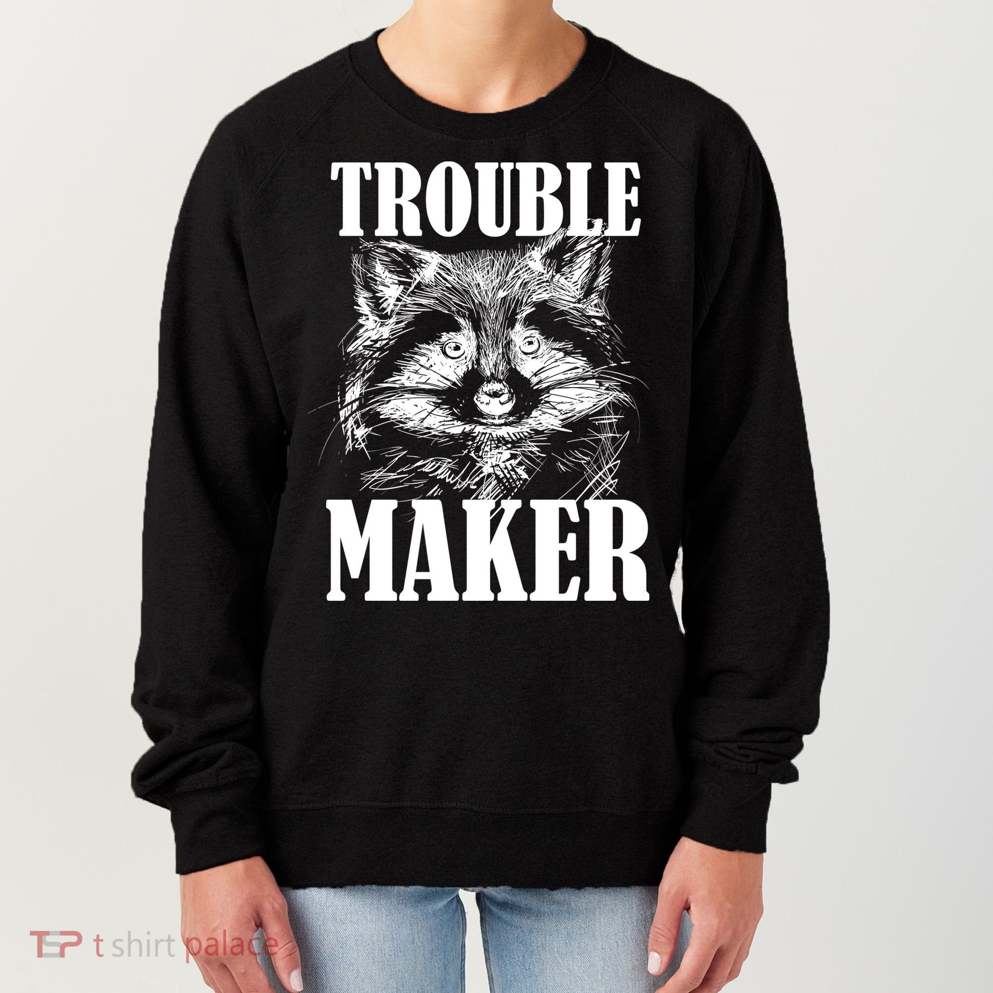 Trouble Maker Funny Raccoon Women's Sweatshirt