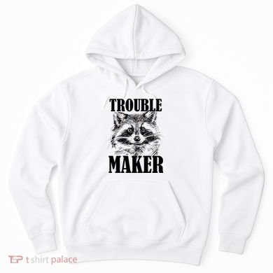 Trouble Maker Funny Raccoon Hoodie