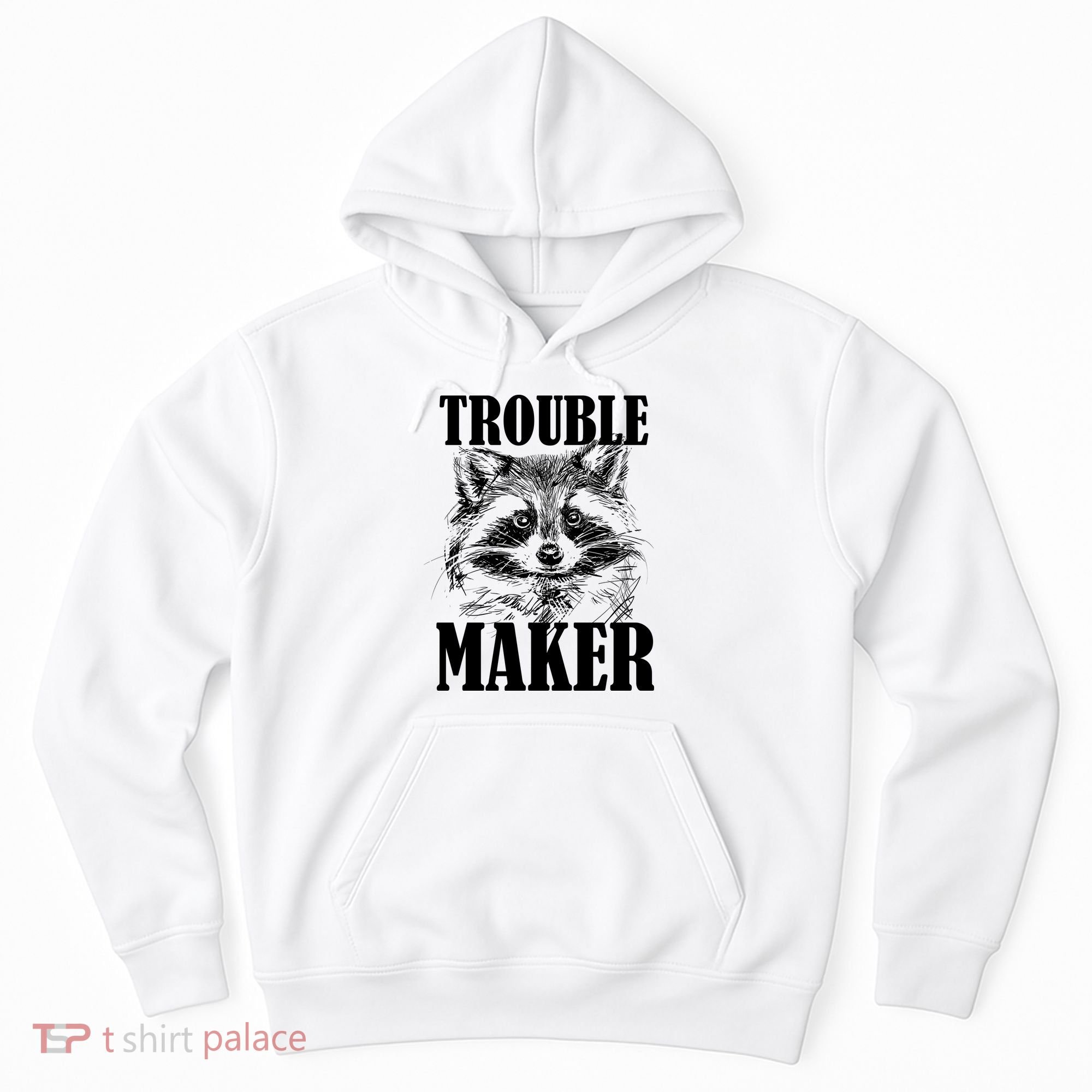 Trouble Maker Funny Raccoon Hoodie