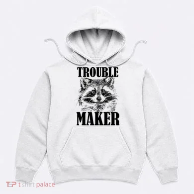 Trouble Maker Funny Raccoon Hoodie