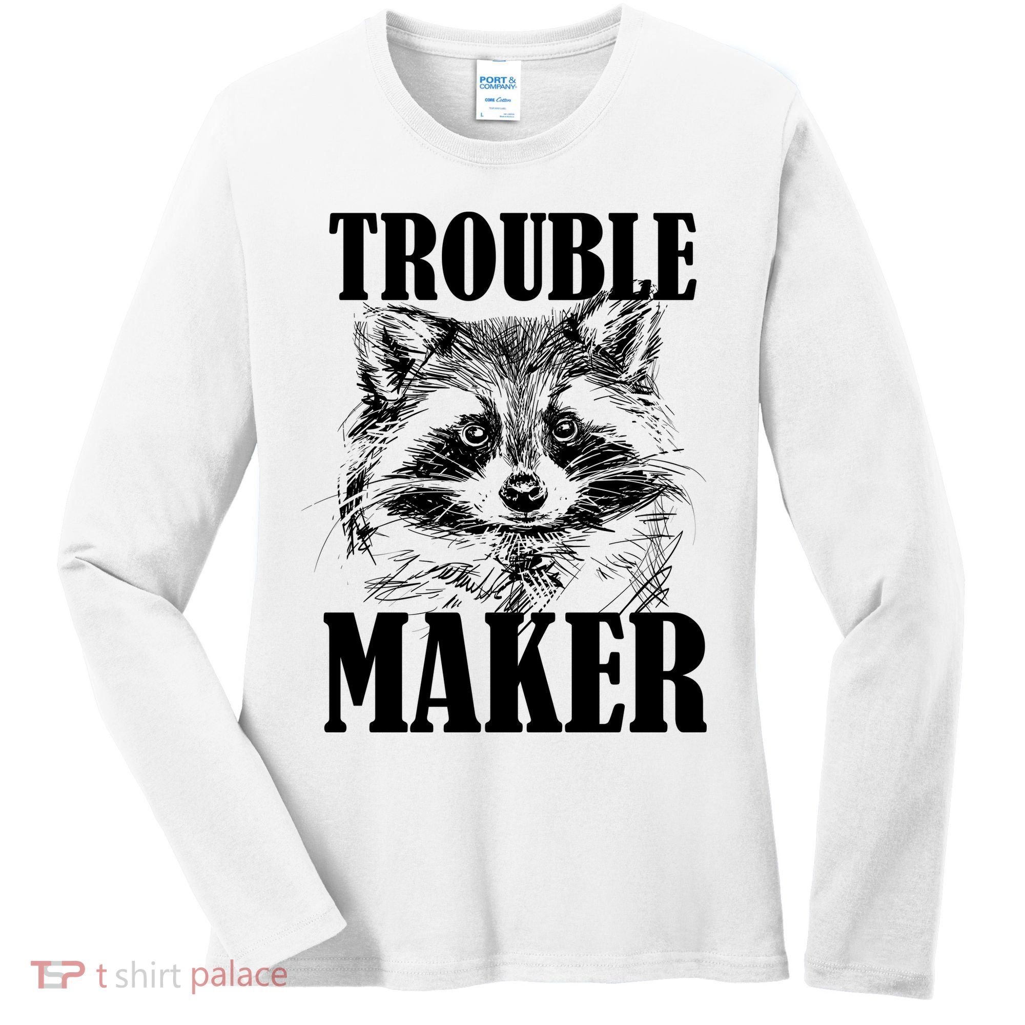 Trouble Maker Funny Raccoon Women's Long Sleeve Shirt