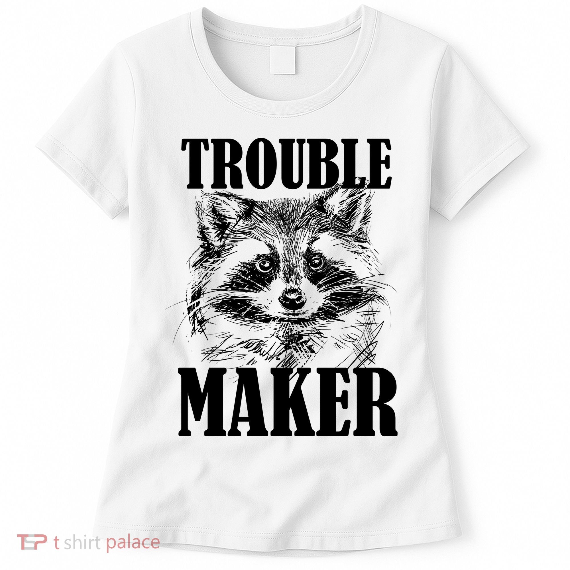 Trouble Maker Funny Raccoon Women's T-Shirt