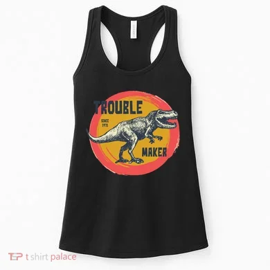 Trouble Maker T-Rex Since 1971 Women's Tank Top