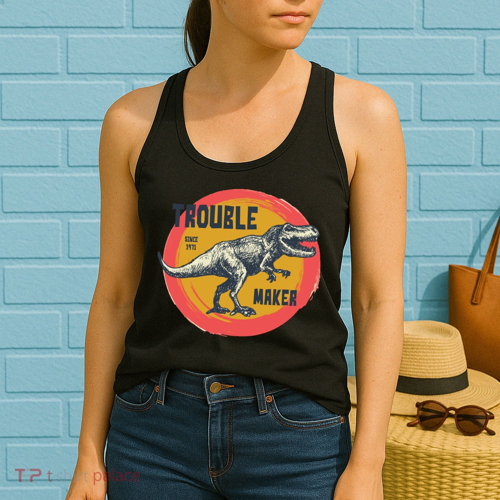 Trouble Maker T-Rex Since 1971 Women's Tank Top