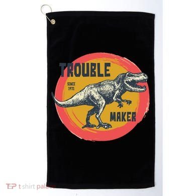 Trouble Maker T-Rex Since 1971 Golf Towel
