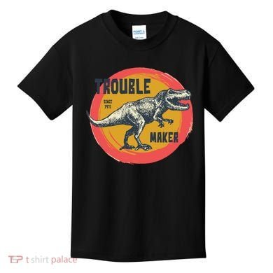 Trouble Maker T-Rex Since 1971 Kids T-Shirt