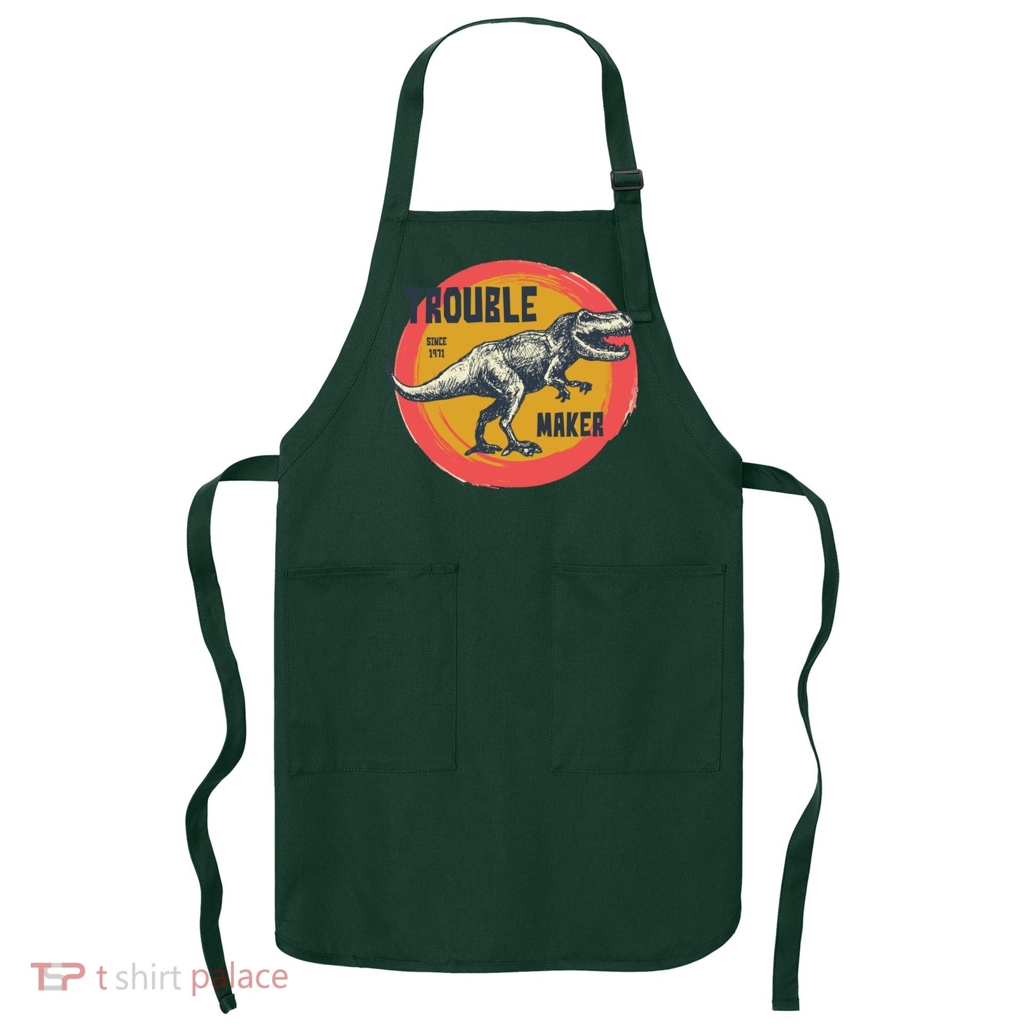 Trouble Maker T-Rex Since 1971 Apron
