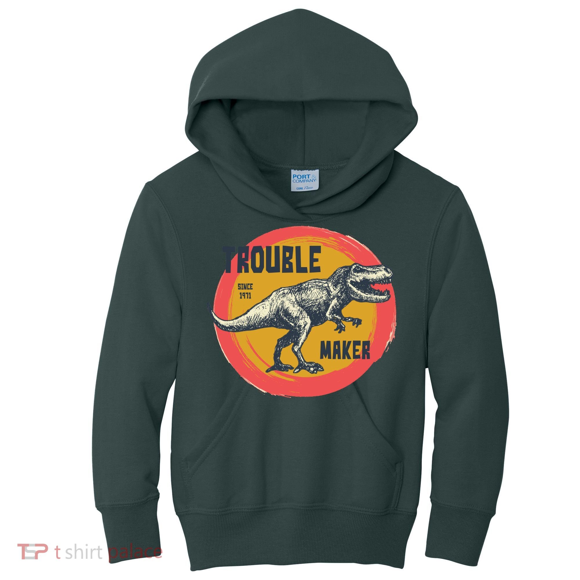 Trouble Maker T-Rex Since 1971 Kids Hoodie