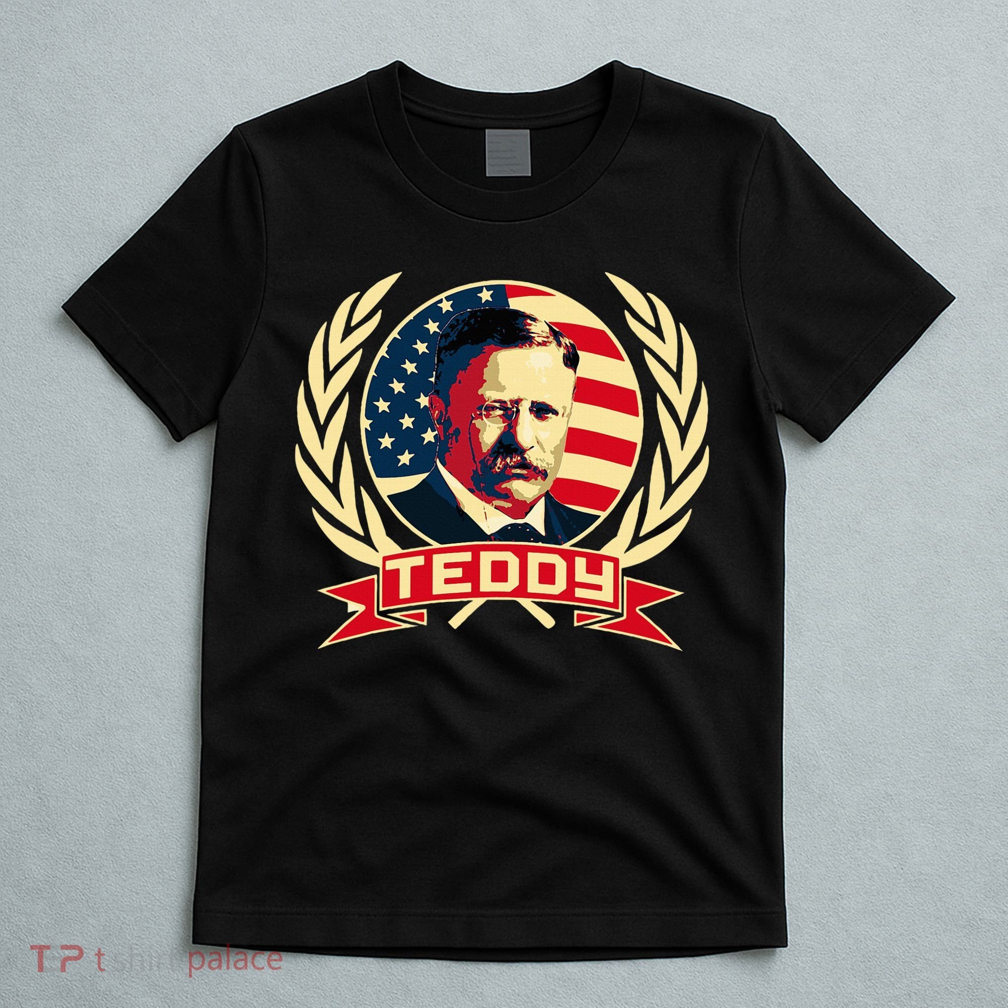 Theodore Roosevelt. President Teddy. American Stars. T-Shirt