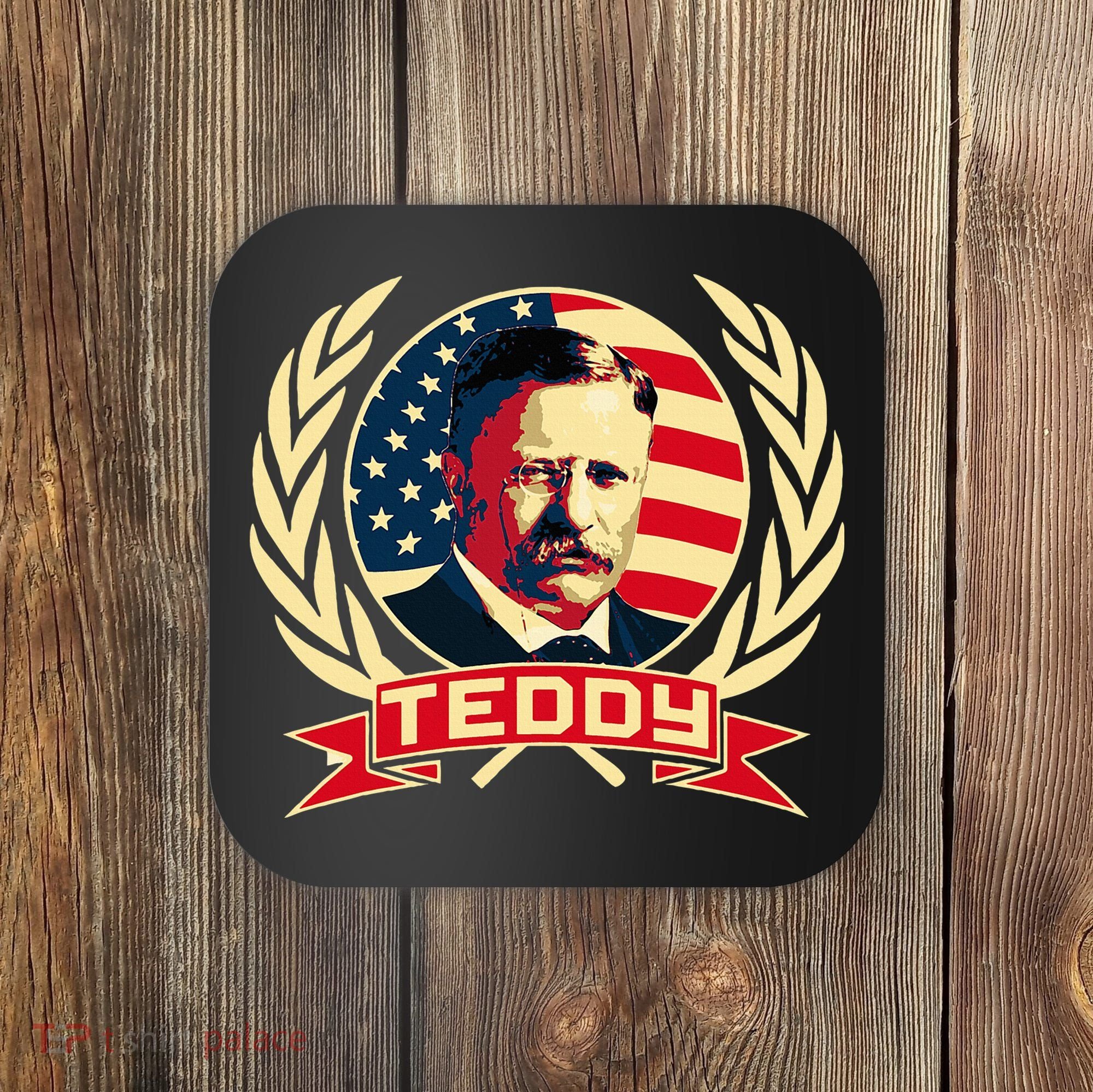 Theodore Roosevelt. President Teddy. American Stars. Coaster