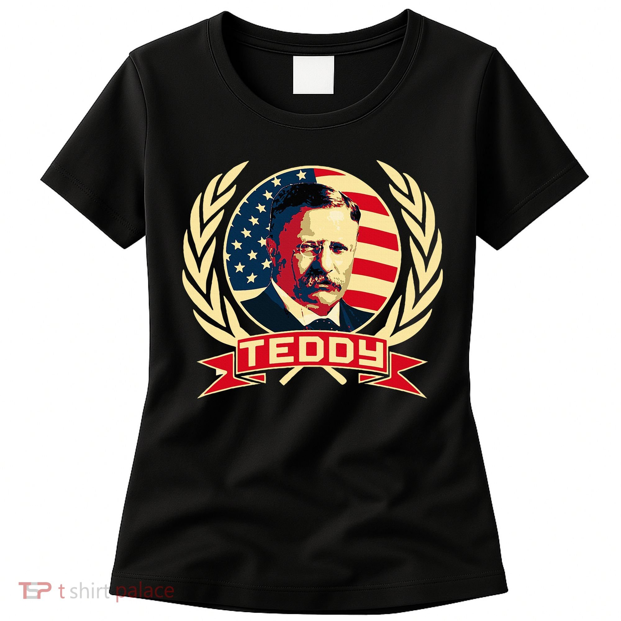 Theodore Roosevelt. President Teddy. American Stars. Women's T-Shirt