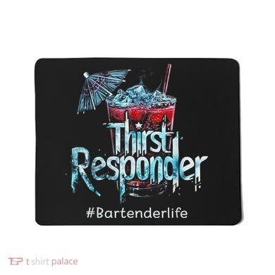 Thirst Response Responder Funny Bartender Mixologists Mousepad